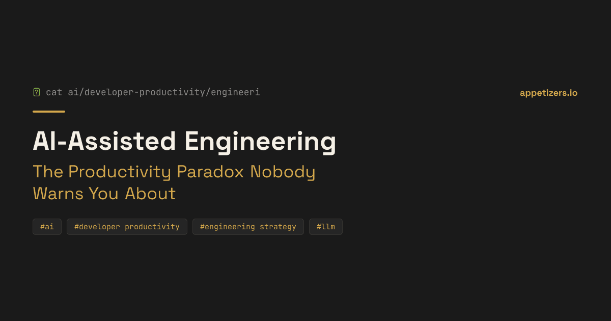 AI-Assisted Engineering: The Productivity Paradox Nobody Warns You About