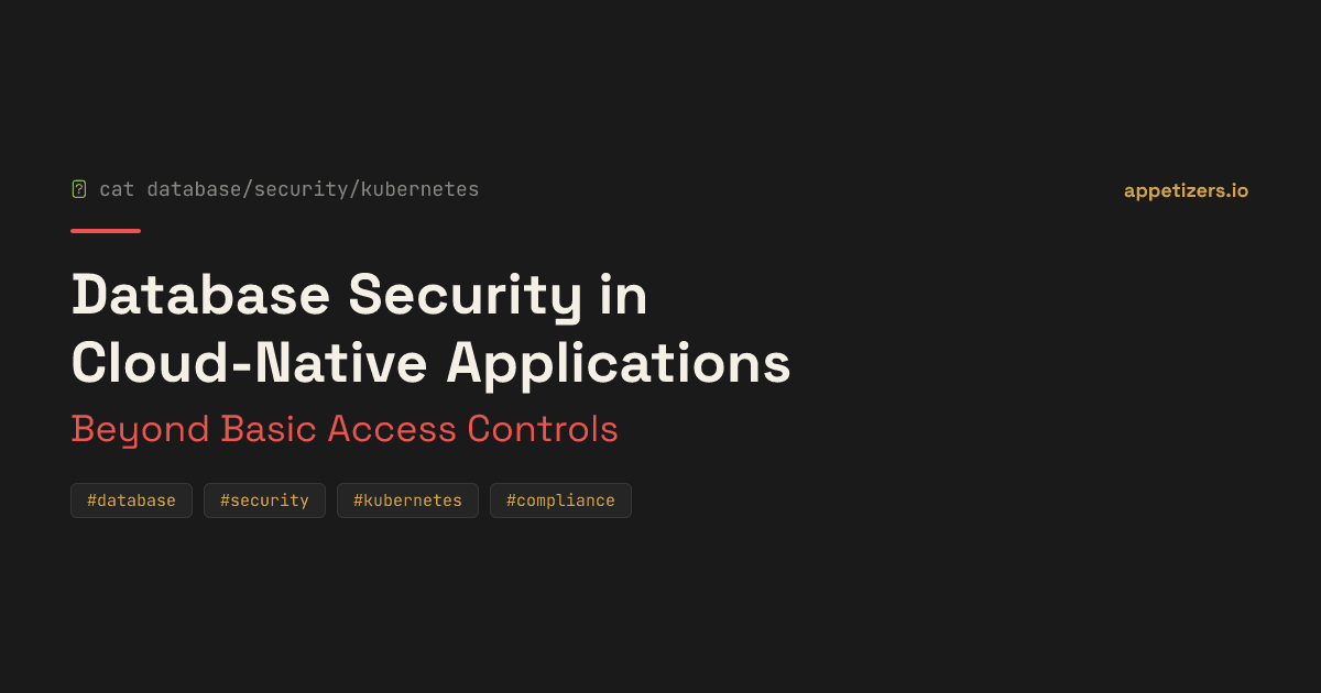 Database Security in Cloud-Native Applications: Beyond Basic Access Controls