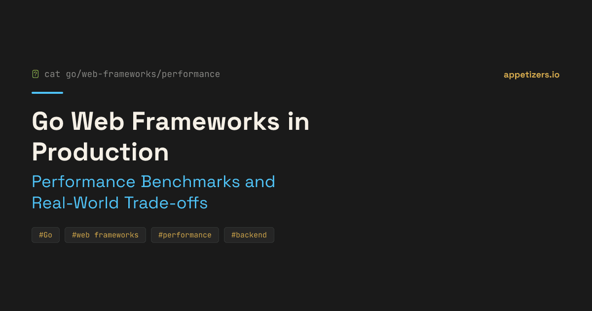 Go Web Frameworks in Production: Performance Benchmarks and Real-World Trade-offs