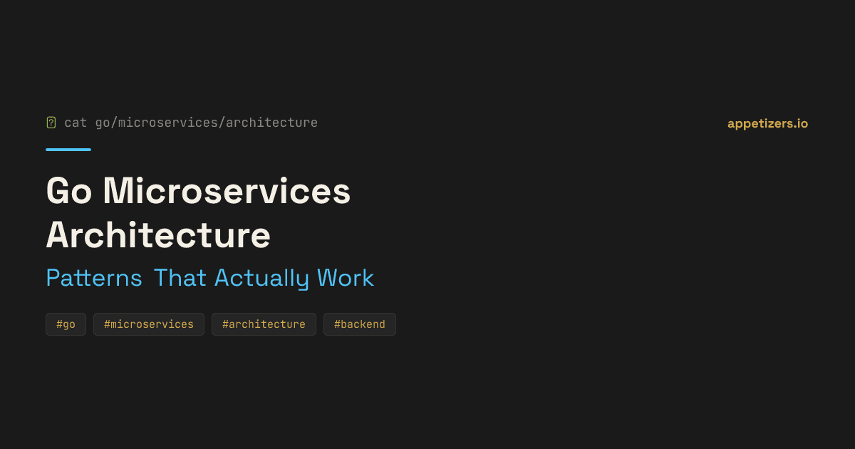 Go Microservices Architecture — Patterns That Actually Work