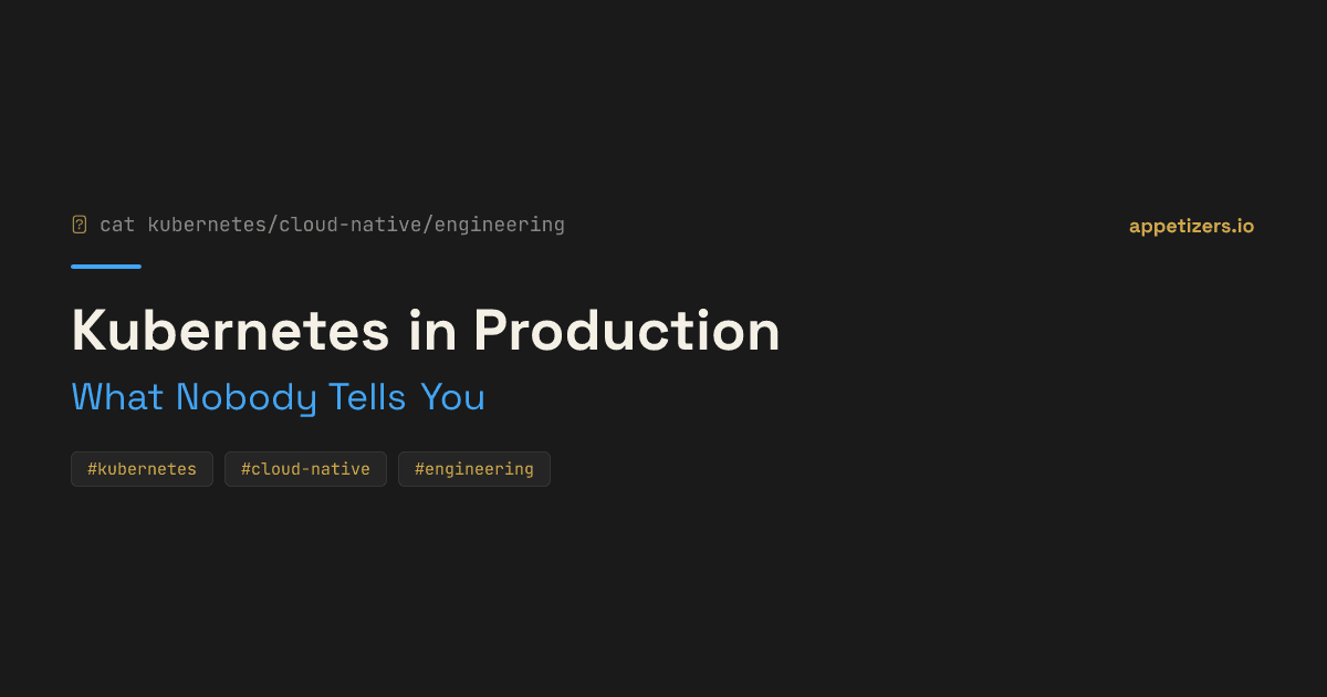 Kubernetes in Production — What Nobody Tells You